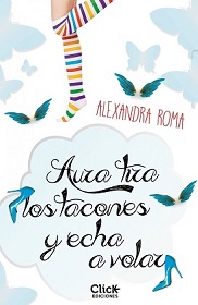 "Aura tira los tacones y echa a volar" de Alexandra Roma
